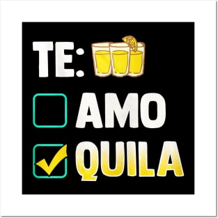 Te Amo Tequila Funny Posters and Art